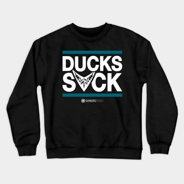 Ducks Suck Crewneck Sweatshirt by shinersbrand